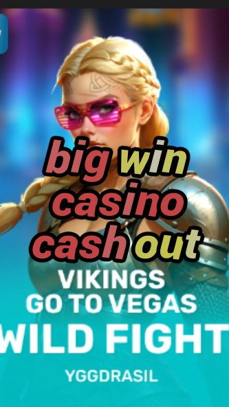 big win casino cash out-fqqjrm9vrme7zzjgfjql.com
