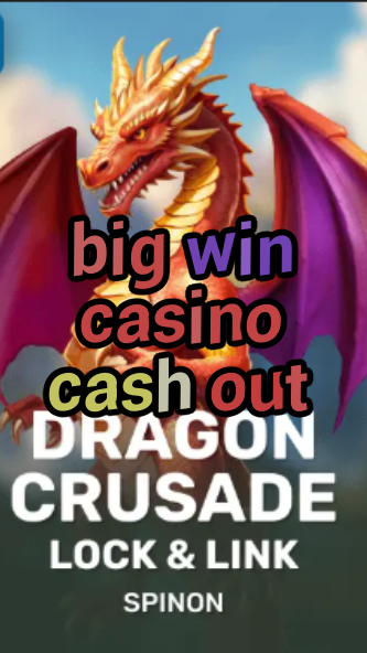 big win casino cash out-fqqjrm9vrme7zzjgfjql.com